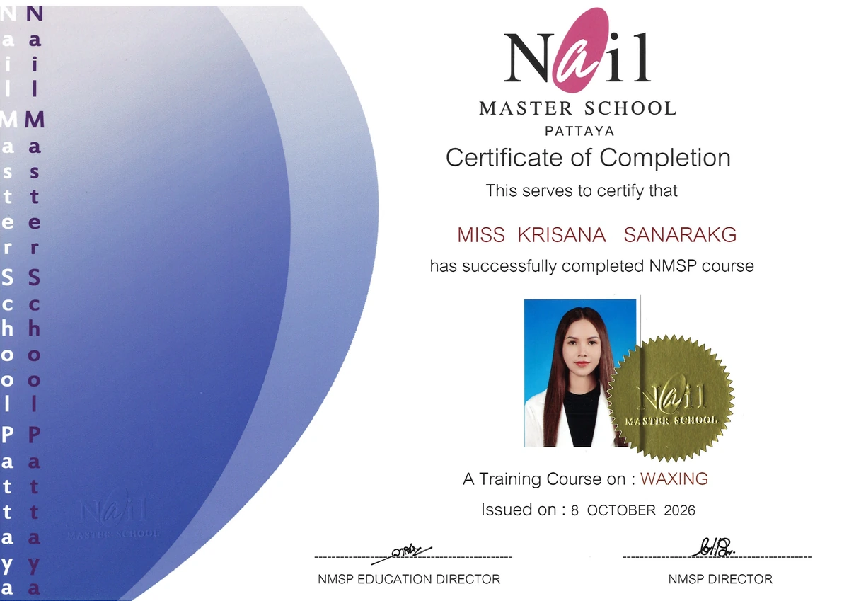 ใบประกาศนียบัตรหลักสูตร Waxing ของ Krisana Sanarakg จาก Nail Master School Pattaya ลงวันที่ 8 ตุลาคม 2026